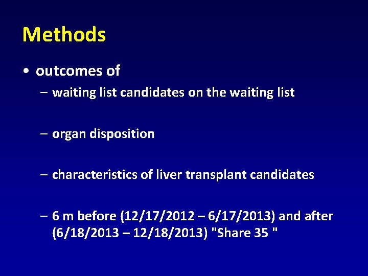 Methods • outcomes of – waiting list candidates on the waiting list – organ