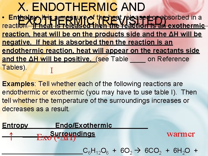X. ENDOTHERMIC AND • Enthalpy: It is a measure of the heat released or