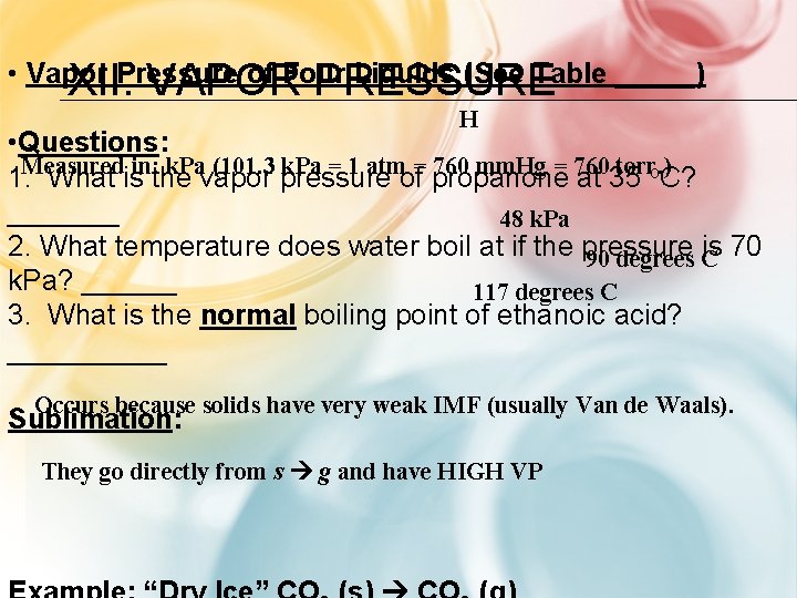  • Vapor of Four Liquids (See Table _____) XII. Pressure VAPOR PRESSURE H
