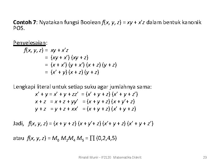 Contoh 7: Nyatakan fungsi Boolean f(x, y, z) = xy + x’z dalam bentuk