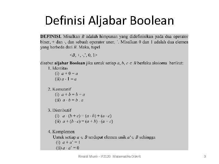 Definisi Aljabar Boolean Rinaldi Munir - IF 2120 Matematika Diskrit 3 