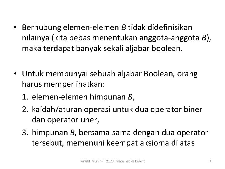  • Berhubung elemen-elemen B tidak didefinisikan nilainya (kita bebas menentukan anggota-anggota B), maka