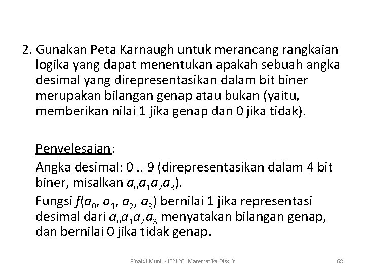 2. Gunakan Peta Karnaugh untuk merancang rangkaian logika yang dapat menentukan apakah sebuah angka