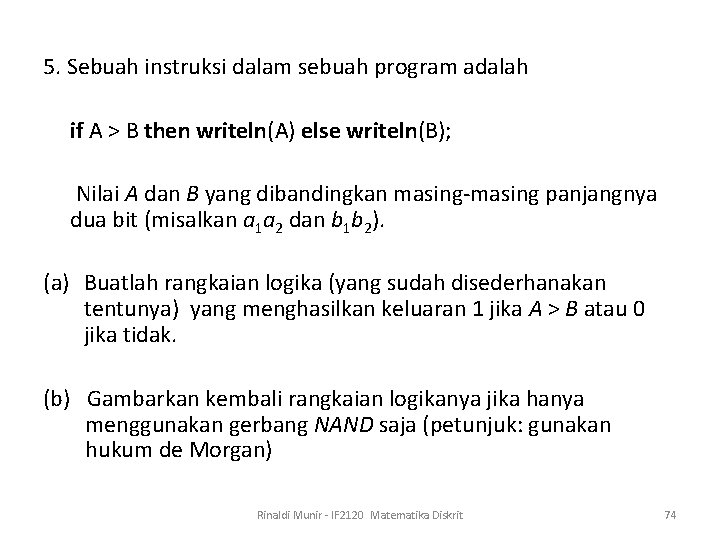 5. Sebuah instruksi dalam sebuah program adalah if A > B then writeln(A) else
