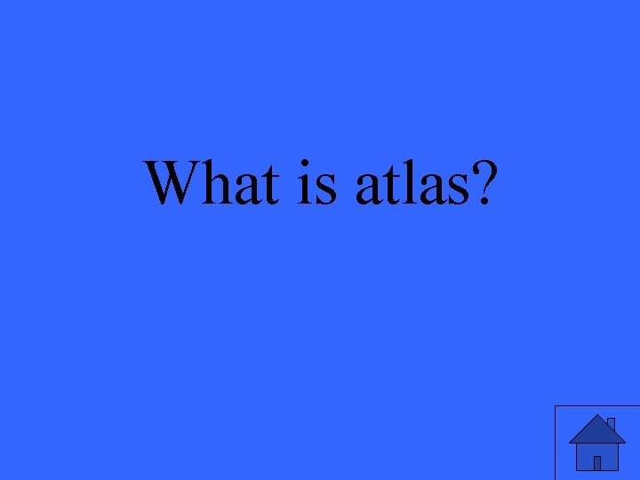 What is atlas? 