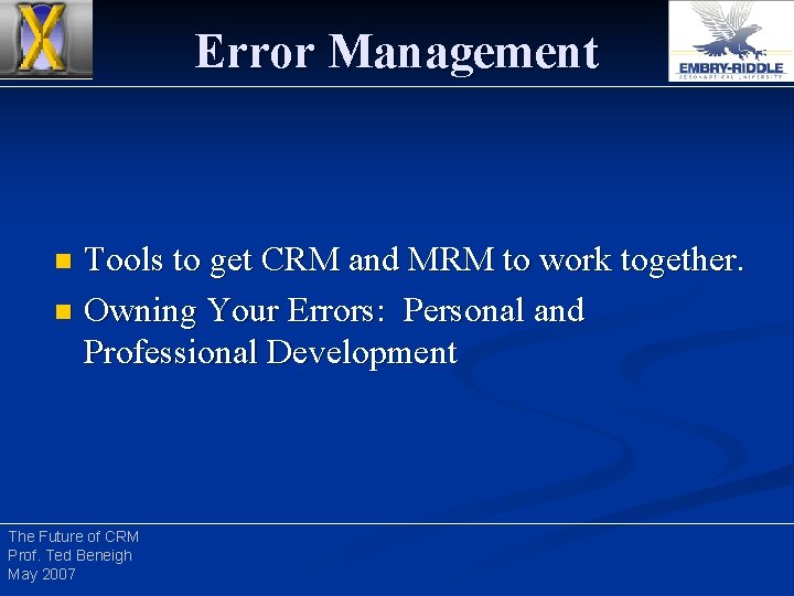 Error Management Tools to get CRM and MRM to work together. n Owning Your