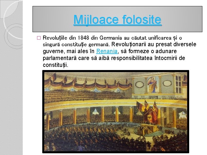 Mijloace folosite � Revoluțiile din 1848 din Germania au căutat unificarea și o singură