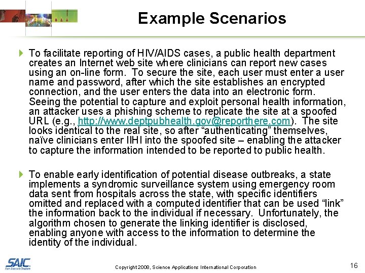 Example Scenarios 4 To facilitate reporting of HIV/AIDS cases, a public health department creates