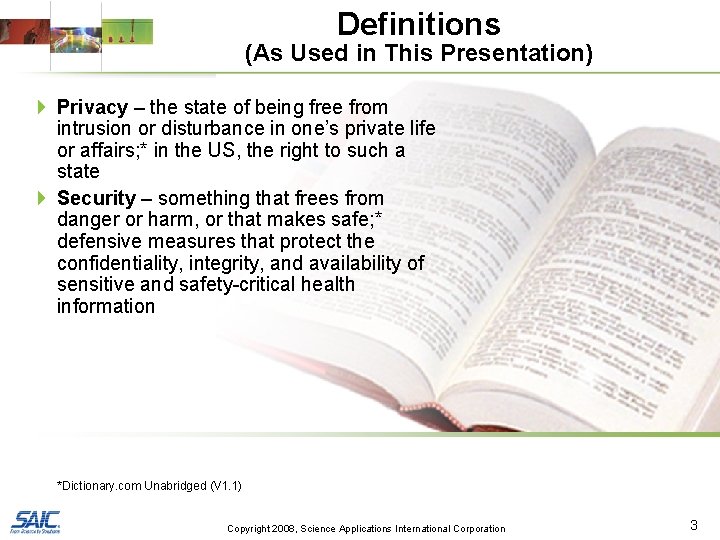Definitions (As Used in This Presentation) 4 Privacy – the state of being free