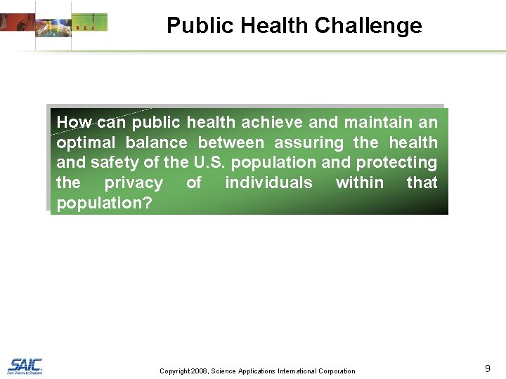 Public Health Challenge How can public health achieve and maintain an optimal balance between
