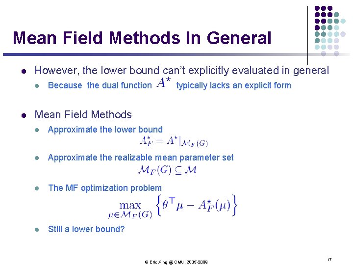 Mean Field Methods In General l However, the lower bound can’t explicitly evaluated in