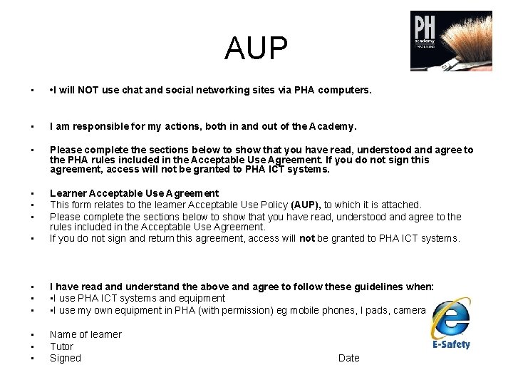 AUP • • I will NOT use chat and social networking sites via PHA