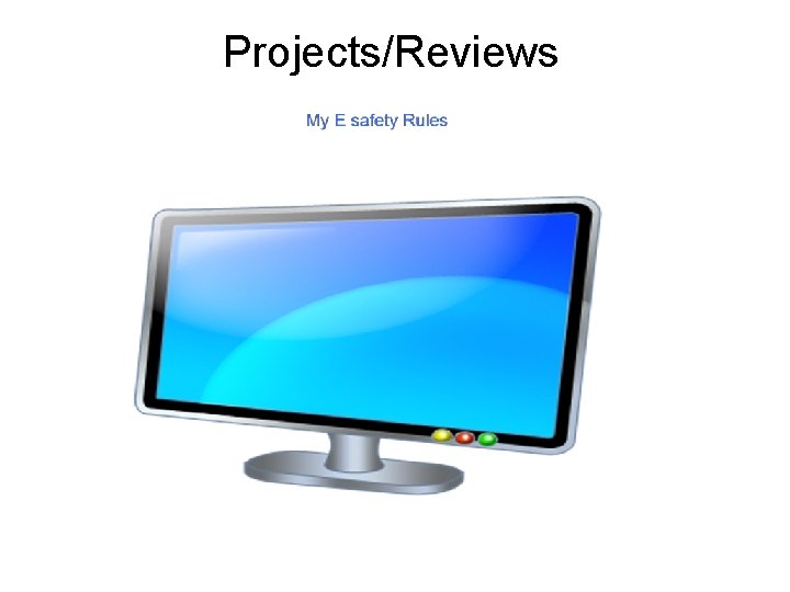 Projects/Reviews 