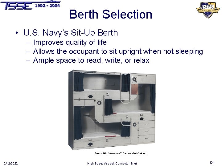 Berth Selection • U. S. Navy’s Sit-Up Berth – Improves quality of life –