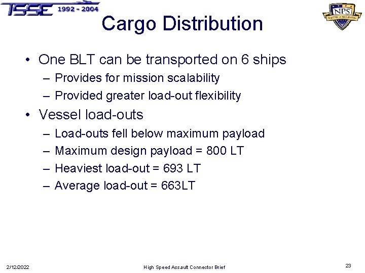 Cargo Distribution • One BLT can be transported on 6 ships – Provides for