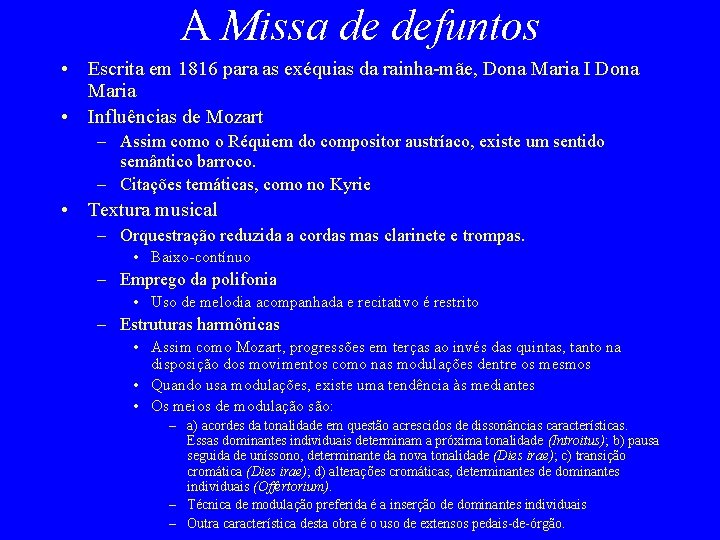 A Missa de defuntos • Escrita em 1816 para as exéquias da rainha-mãe, Dona