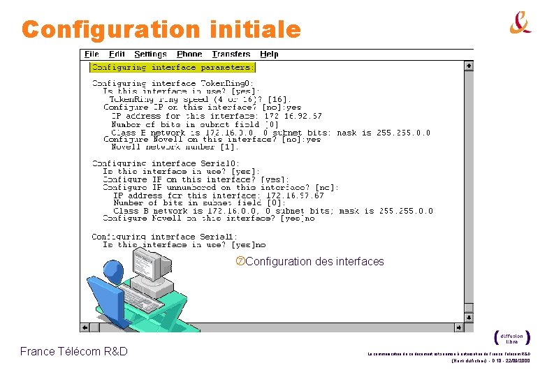Configuration initiale Configuration des interfaces France Télécom R&D La communication de ce document est