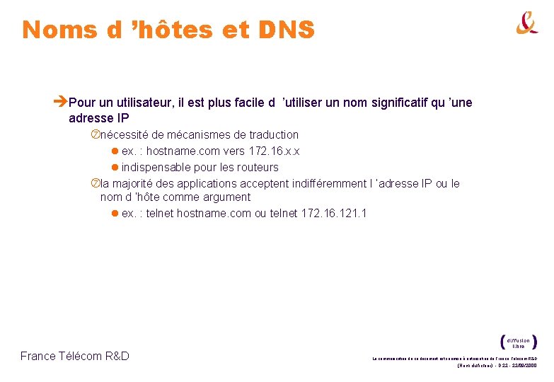 Noms d ’hôtes et DNS èPour un utilisateur, il est plus facile d ’utiliser