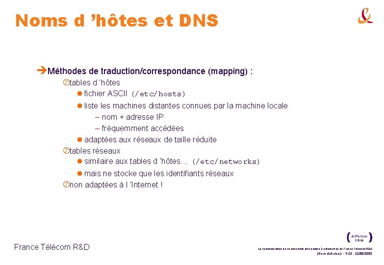 Noms d ’hôtes et DNS èMéthodes de traduction/correspondance (mapping) : tables d ’hôtes l