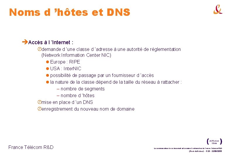 Noms d ’hôtes et DNS èAccès à l ’Internet : demande d ’une classe