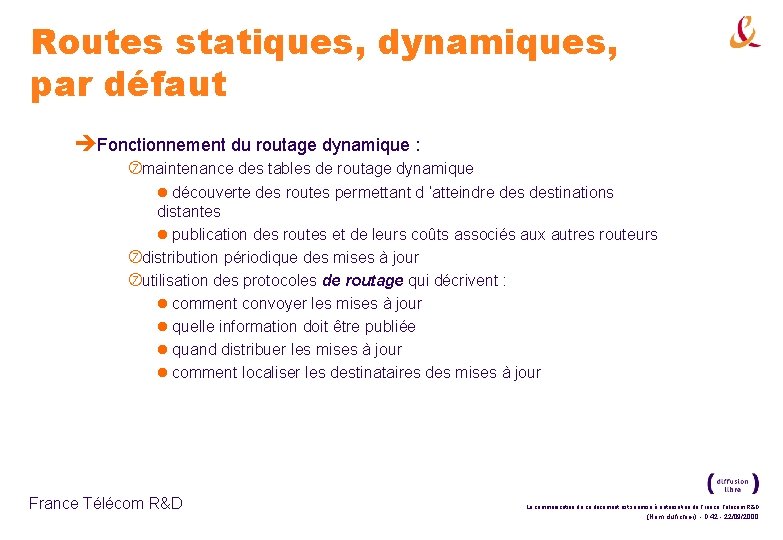 Routes statiques, dynamiques, par défaut èFonctionnement du routage dynamique : maintenance des tables de