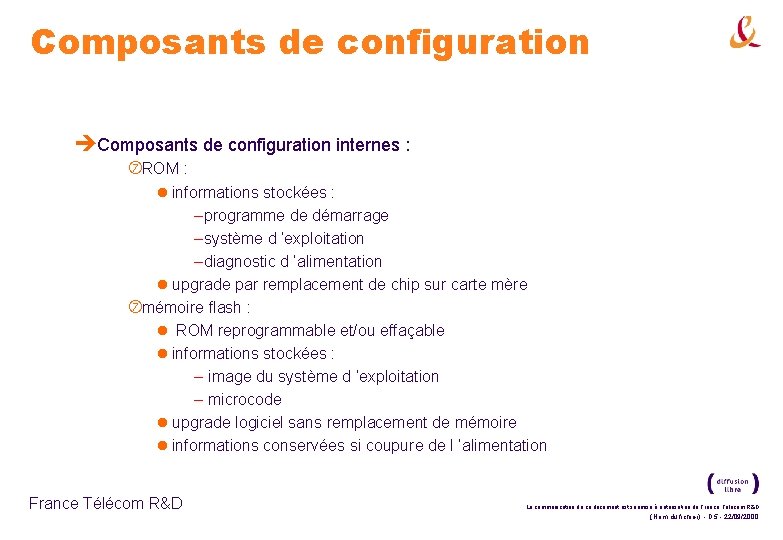 Composants de configuration èComposants de configuration internes : ROM : l informations stockées :
