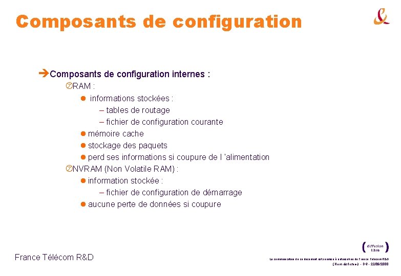 Composants de configuration èComposants de configuration internes : RAM : l informations stockées :