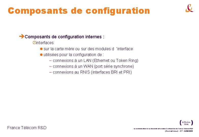 Composants de configuration èComposants de configuration internes : interfaces l sur la carte mère