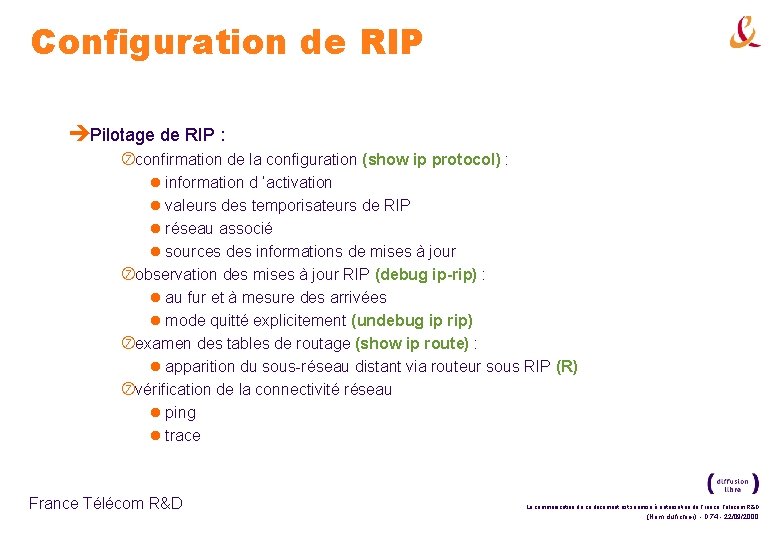 Configuration de RIP èPilotage de RIP : confirmation de la configuration (show ip protocol)