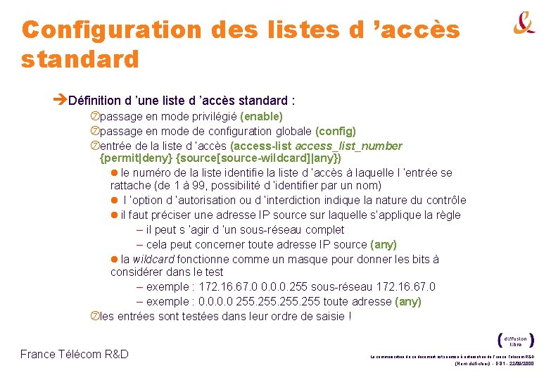 Configuration des listes d ’accès standard èDéfinition d ’une liste d ’accès standard :