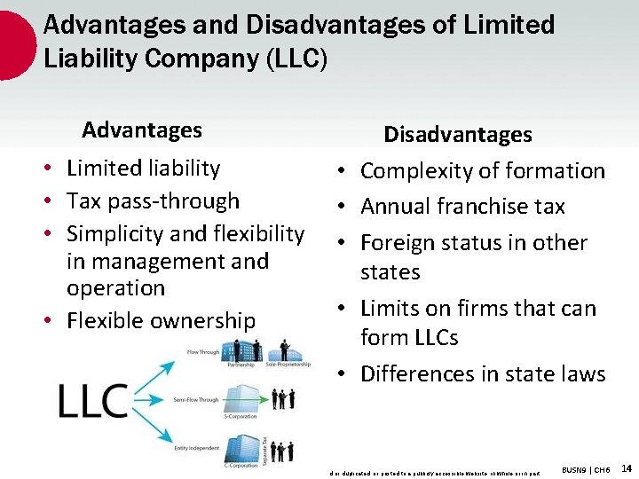 Advantages and Disadvantages of Limited Liability Company (LLC) Advantages • Limited liability • Tax