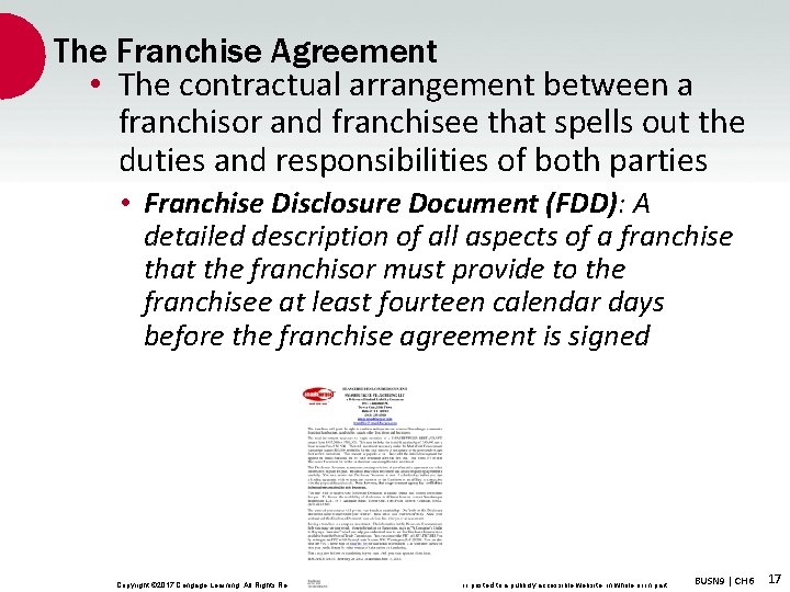 The Franchise Agreement • The contractual arrangement between a franchisor and franchisee that spells