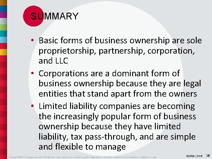 SUMMARY • Basic forms of business ownership are sole proprietorship, partnership, corporation, and LLC