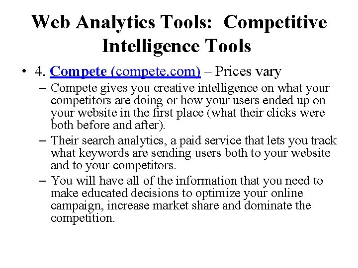 Web Analytics Tools: Competitive Intelligence Tools • 4. Compete (compete. com) – Prices vary