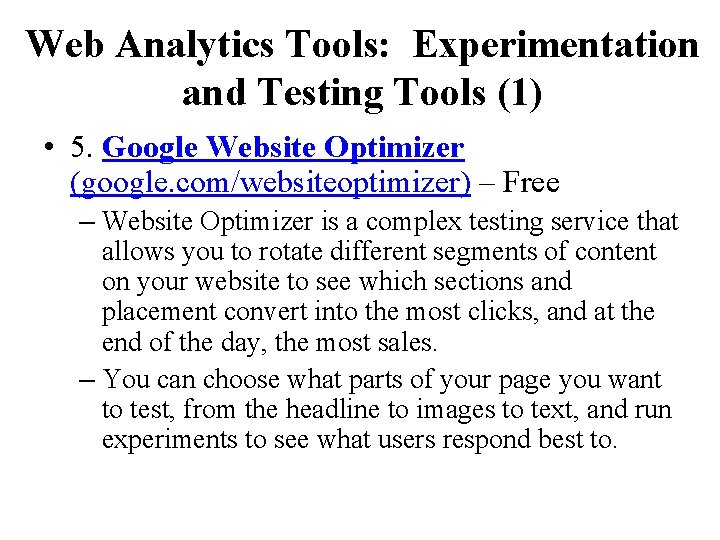 Web Analytics Tools: Experimentation and Testing Tools (1) • 5. Google Website Optimizer (google.