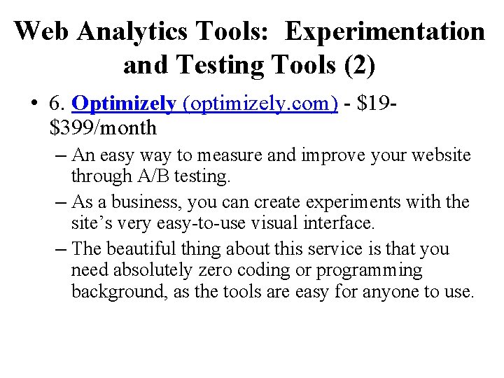 Web Analytics Tools: Experimentation and Testing Tools (2) • 6. Optimizely (optimizely. com) -