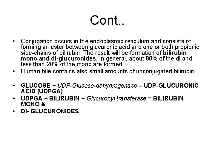 Cont. . • Conjugation occurs in the endoplasmic reticulum and consists of forming an