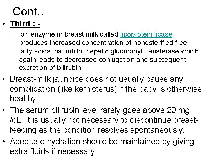 Cont. . • Third : – an enzyme in breast milk called lipoprotein lipase