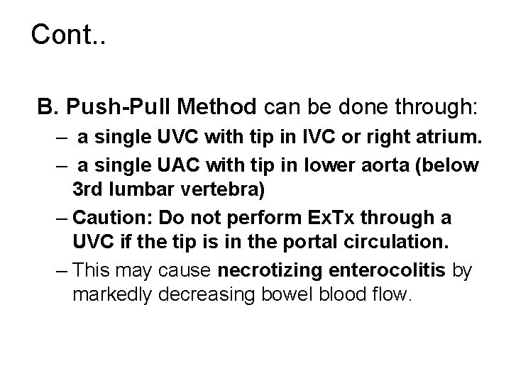 Cont. . B. Push-Pull Method can be done through: – a single UVC with