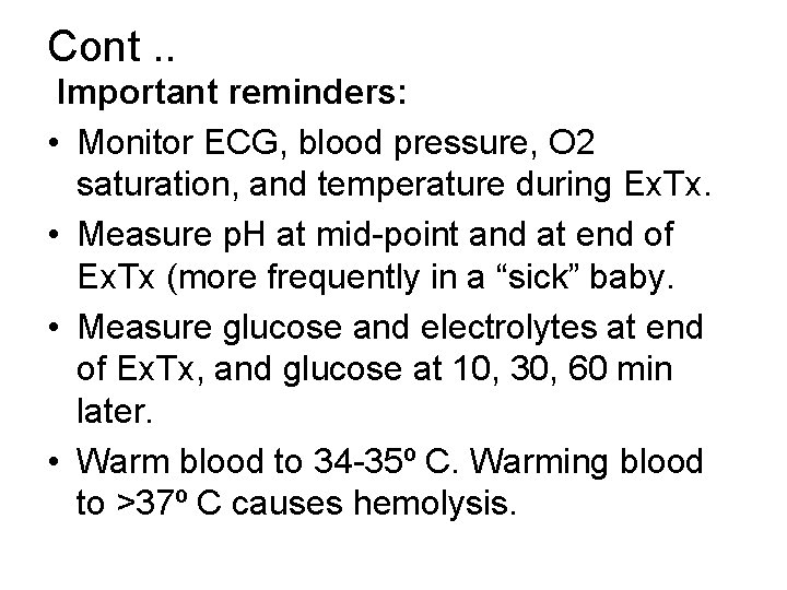 Cont. . Important reminders: • Monitor ECG, blood pressure, O 2 saturation, and temperature