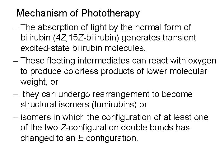 Mechanism of Phototherapy – The absorption of light by the normal form of bilirubin