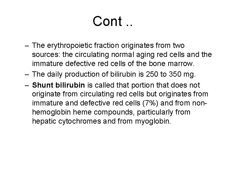 Cont. . – The erythropoietic fraction originates from two sources: the circulating normal aging