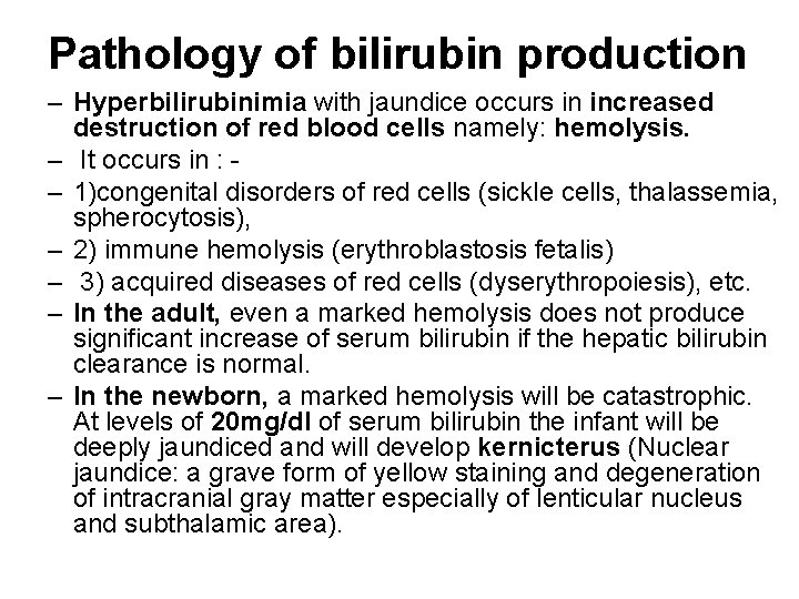 Pathology of bilirubin production – Hyperbilirubinimia with jaundice occurs in increased destruction of red