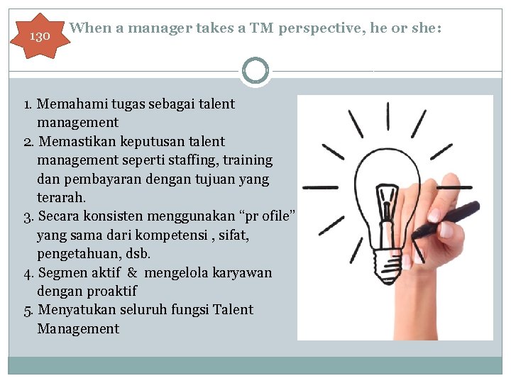 130 When a manager takes a TM perspective, he or she: 1. Memahami tugas