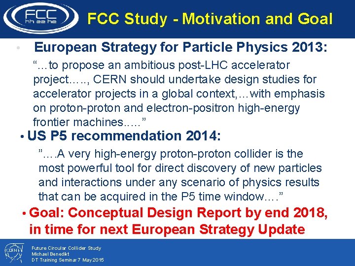 FCC Study - Motivation and Goal • European Strategy for Particle Physics 2013: “…to