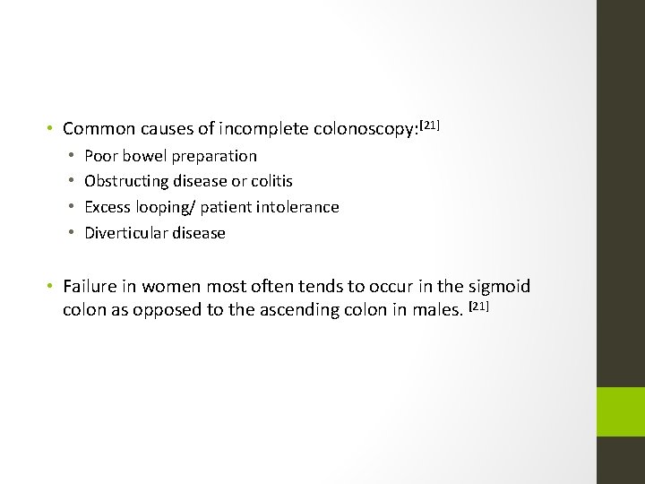  • Common causes of incomplete colonoscopy: [21] • • Poor bowel preparation Obstructing