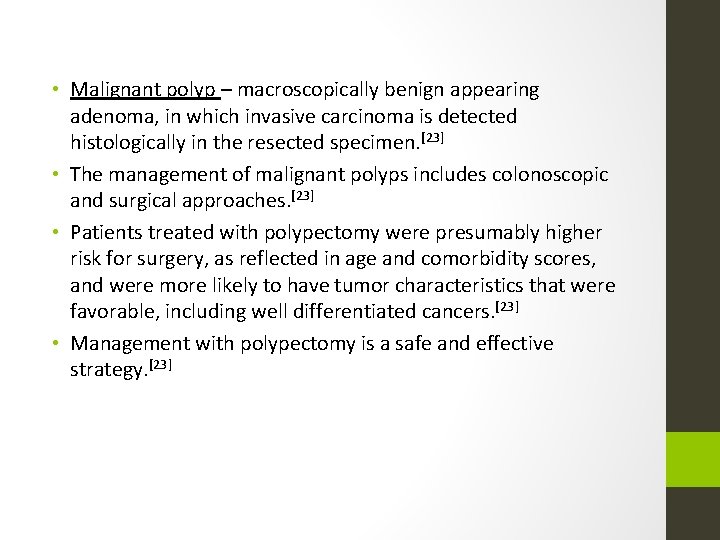 • Malignant polyp – macroscopically benign appearing adenoma, in which invasive carcinoma is