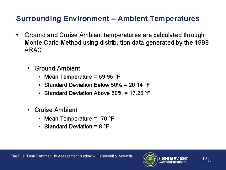 Surrounding Environment – Ambient Temperatures • Ground and Cruise Ambient temperatures are calculated through