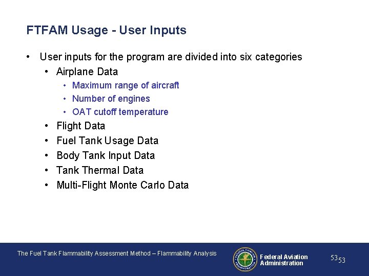 FTFAM Usage - User Inputs • User inputs for the program are divided into