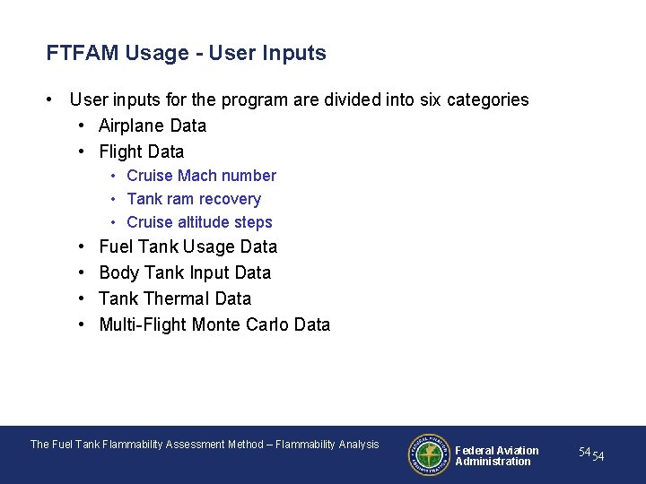 FTFAM Usage - User Inputs • User inputs for the program are divided into